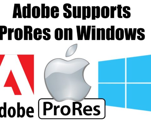 Adobe, Apple ProRes and Windows