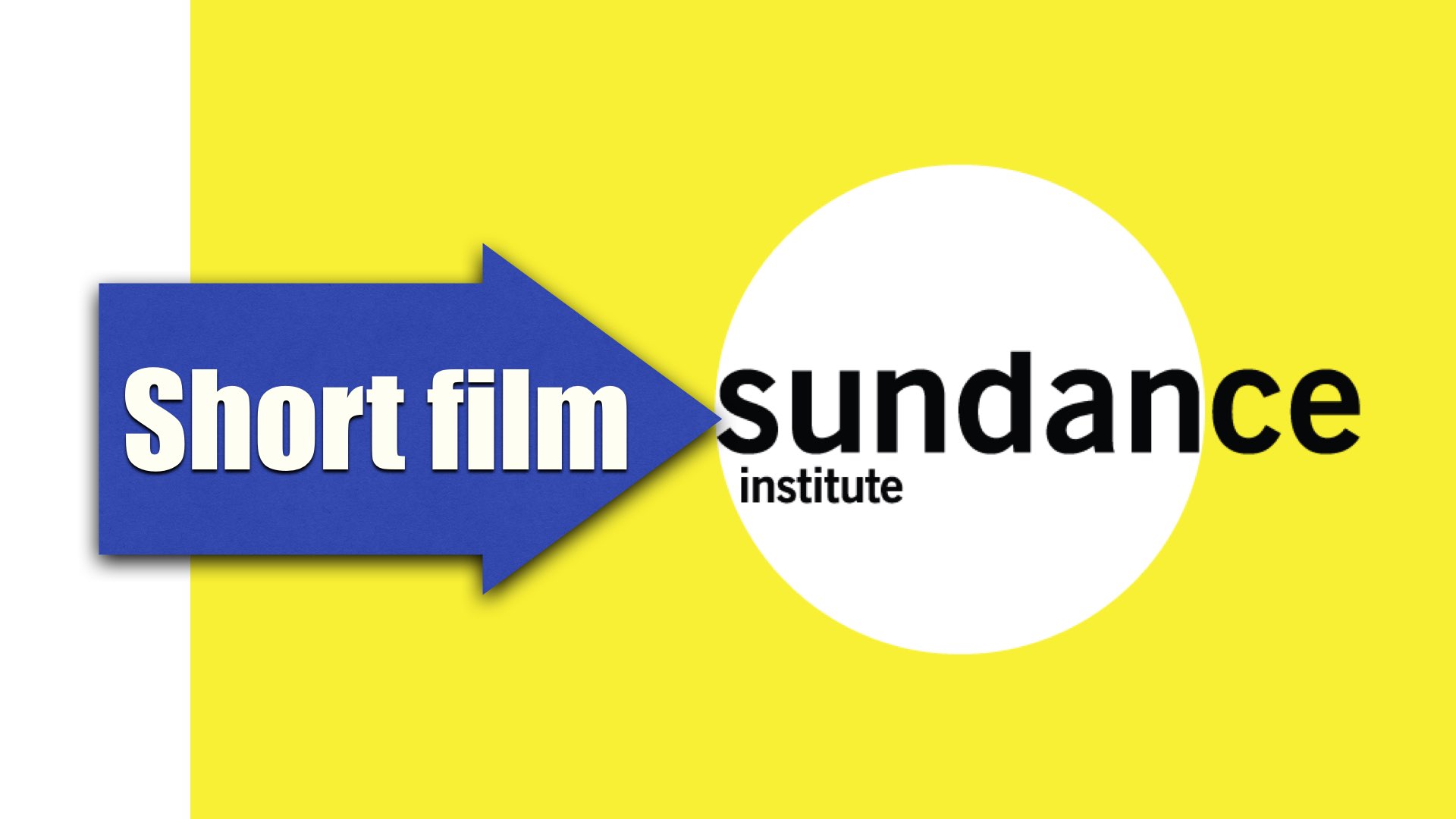 Sundance Film Festival- How to get accepted