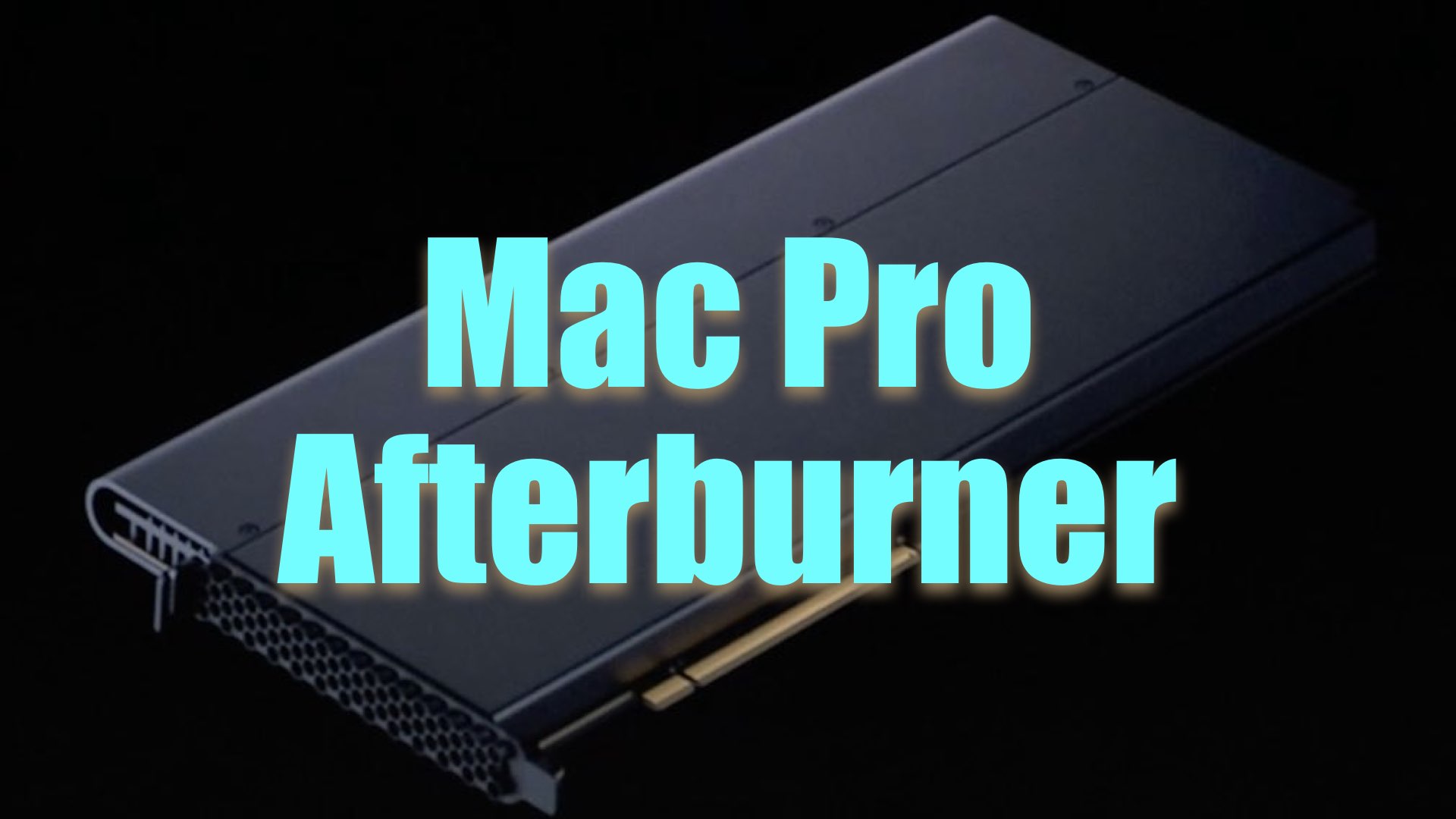 Apple's Mac Pro Afterburner