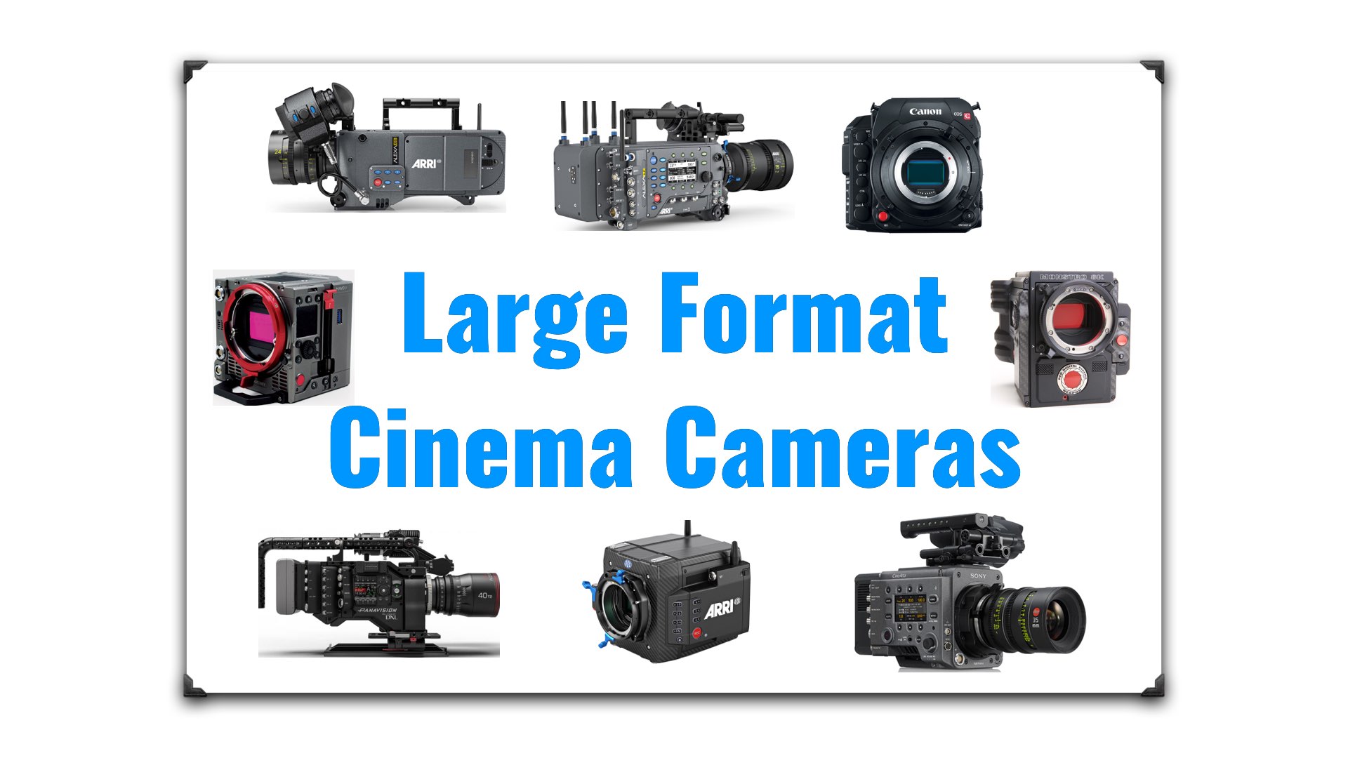 Large Format Cinema Cameras