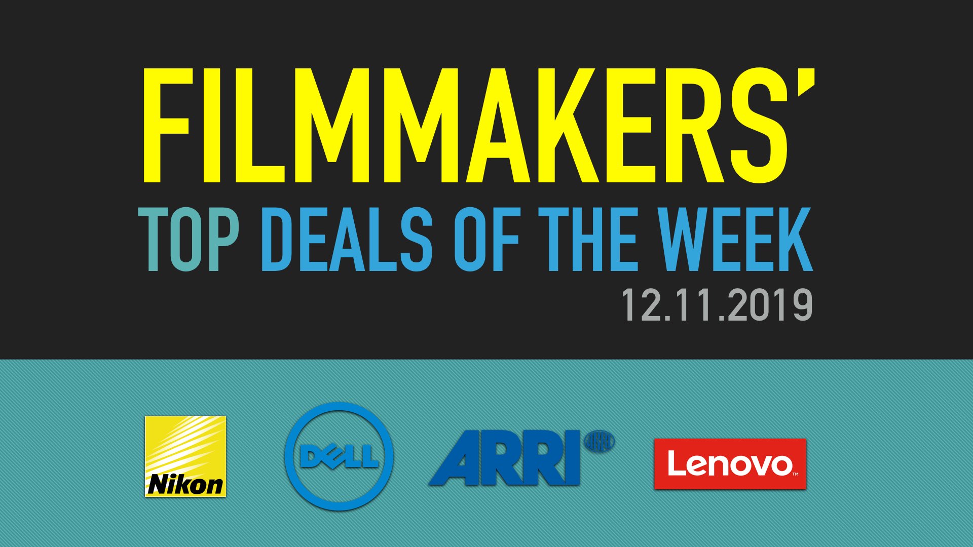 Filmmakers' top deals of the week - 12/11/19