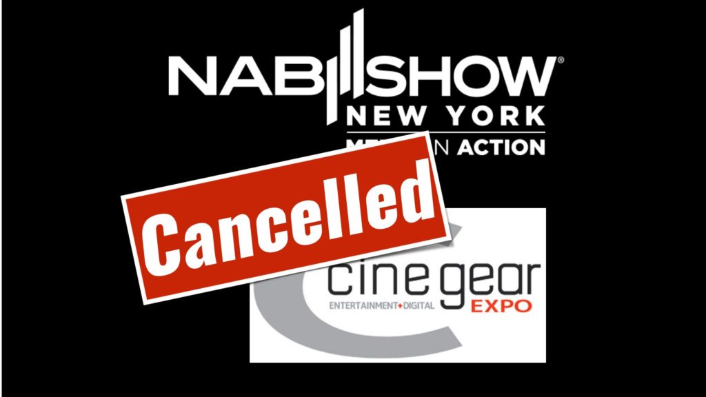 NAB Show New York and Cine Gear Expo LA are cancelled