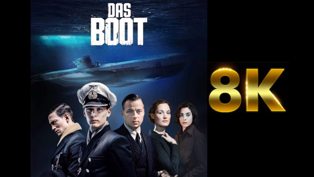 Das Boot. The first TV series to be viewed on 8K