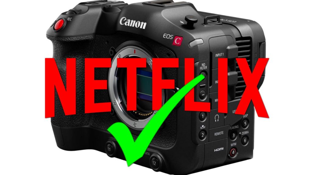 Canon EOS C70 Now Netflix Approved