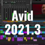 Avid Media Composer 2021.3 Introduced: What’s New?