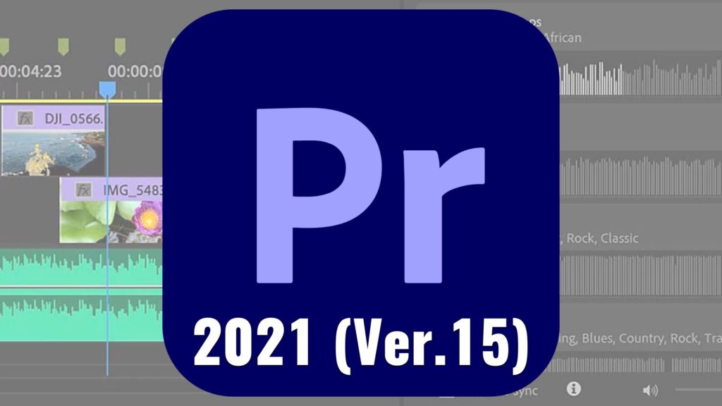 Premiere Pro 2021 (ver. 15) Released: What’s New?
