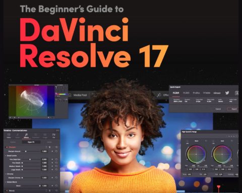 The Beginner’s Guide to DaVinci Resolve 17