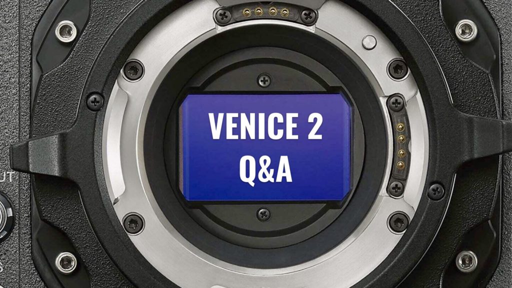 VENICE 2 Cinema Camera: Q&A by Sony