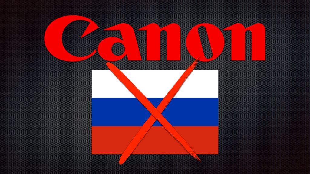 Canon Stops All Product Deliveries Into Russia