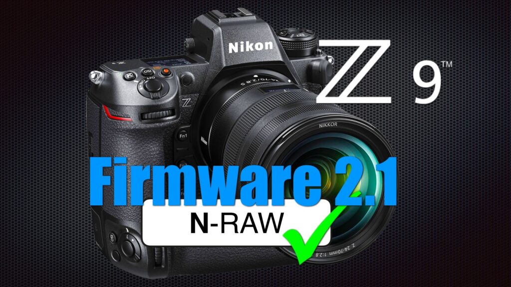 Nikon Z9 Firmware 2.1 Announced: N-RAW Stays (for now)