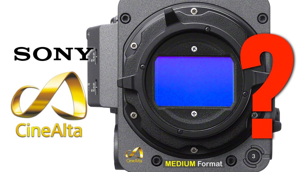 Will Sony Ever Release a Medium-Format Cinema Camera?
